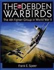 Debden Warbirds The 4Th Fighter Group In World War
