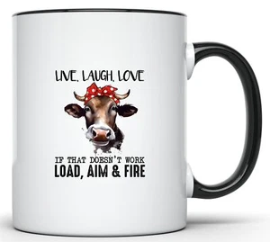 FUNNY COW MUG, LIVE LAUGH LOVE COFFEE MUG, MOTIVATIONAL 11 OUNCE MUG, LOAD AIM F - Picture 1 of 1