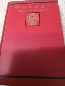 WOLSEY by Hilaire Belloc- 1930 biography of an English Catholic priest - Picture 1 of 9