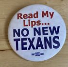 Pin Pinback Badge-Read My Lips?No New Texans Gore 2000 Campaign Uswa Union