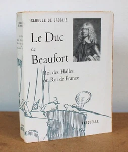 Le Duc De Beaufort König der Halles oder König von Frankreich Isabelle de Broglie 1958 - Bild 1 von 7