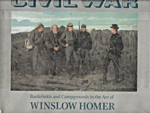 THE CIVIL WAR: Battlefields Campgd Art of Winslow Homer by Grossman (1991 HC/DJ) - Picture 1 of 6