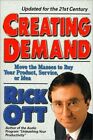 Creating Demand: Move the Masses to Buy Your Product, Service, or Idea-Ott, Rich