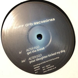 Alter Ego Get the Bread / Daughter kicked my dog vinyl record Dnb jungle Dj 12” - Picture 1 of 3