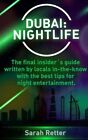 Dubai : Nightlife, Paperback By Retter, Sarah, Brand New, Free Shipping In Th...
