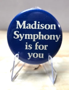 Madison Symphony Is For You Pinback Button Pin Wisconsin - Picture 1 of 4