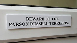 Parson Russell TERRIERIST Door / Gate Funny Dog Sign - Picture 1 of 1