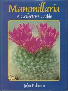 Mammillaria: A Collector's Guide Pilbeam, John and Bill Weightman: - Picture 1 of 1
