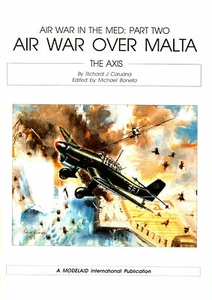AIR WAR OVER MALTA AXIS FORCES WW2 GERMAN LUFTWAFFE ITALIAN REGIA AERONAUTICA SI - Picture 1 of 2