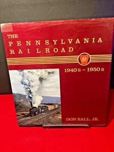 PENNSYLVANIA RAILROAD 1940`s-1950`s by DON BALL HARD COVER BOOK 204 PAGES color - Picture 1 of 4