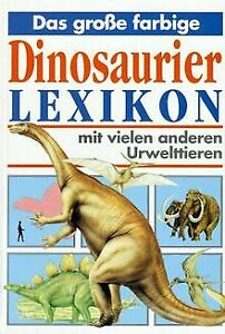 Das große farbige Dinosaurier- Lexikon. Mit vielen ander... | Buch | Zustand gut