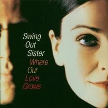 Where Our Love Grows von Swing Out Sister | CD | Zustand gut - Image 1 of 2
