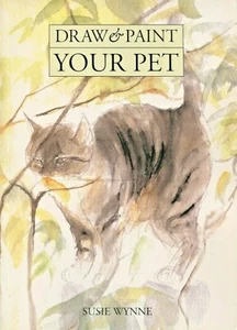 Draw and Paint Your Pet Susie Wynne Drawing Painting Instruction Book - Picture 1 of 5