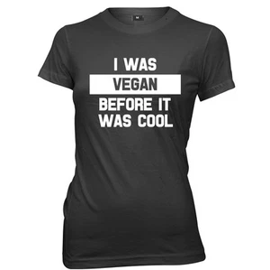 I Was Vegan Before It Was Cool womens Ladies Funny Slogan T-shirt - Picture 1 of 7