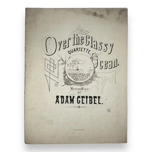 1882 Over the Glassy Ocean by Adam Getbel Vocal Quartet with Engraved Cover - Picture 1 of 4