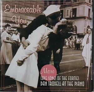 Dan TROXELL ~ Embraceable You ~ Love Songs of the Forties ~ Piano ~ CD ~ SEALED - Foto 1 di 5