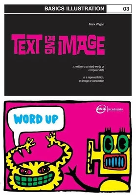 Basics Illustration 03: Text and Image by Mark 'Wigan' Williams Paperback Book - Image 1 of 2