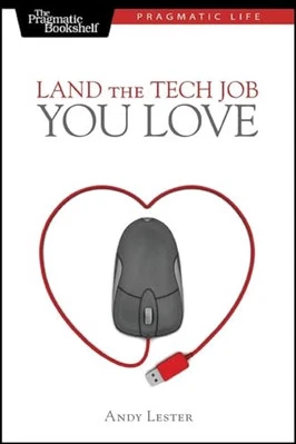 Land the Tech Job You Love (Pragmatic ..., Lester, Andy - Image 1 of 2