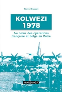 Kolwezi 1978: Au coeur des opérations française et belge au Zaïre| Très bon état - Picture 1 of 1