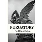 Purgatory - Paperback NEW Adkin, Paul Dav 01/06/2016