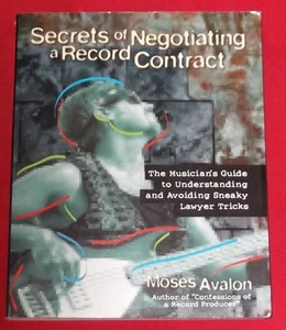 SECRETS OF NEGOTIATING A RECORD CONTRACT ~ Moses Avalon - Picture 1 of 1