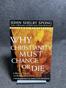 Why Christianity Must Change or Die by John Shelby Spong - Picture 1 of 1