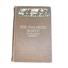 The Magnetic North by Elizabeth Robins 1904 Stokes Vintage Book