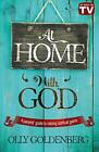 At Home with God: A Parents' Guide to Raising Spiritual Giants B