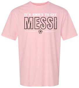 Miami Soccer Star Football Goat About To Get Messi Unisex T-Shirt - Picture 1 of 3
