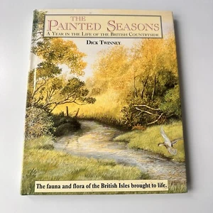 THE PAINTED SEASONS A YEAR IN THE LIFE OF THE BRITISH COUNTRYSIDE DICK TWINNEY - Imagen 1 de 13