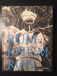 Rum, Rhum, Ron. Kahlin, Pascal; Buhler, Sina, Brand New, Shrink Wrapped Hardback - Picture 1 of 3