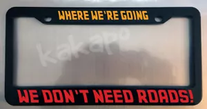 Back To The Future Where We're Going We.. Black License Plate Frame R&O Letters - Picture 1 of 3