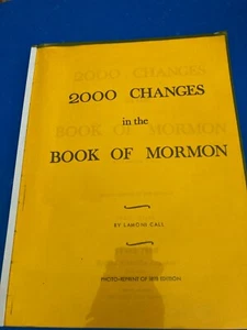 2000 CHANGES IN THE BOOK OF MORMON (PHOTO-REPRINT OF 1898 EDITION), LAMONI CALL - Picture 1 of 3