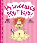 Princesses Don't Parp by Peter Bently (English) Paperback Book
