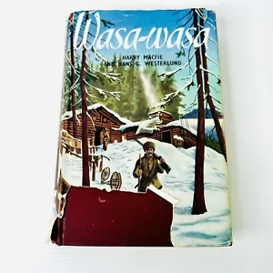 Wasa-Wasa by Harry Macfie 1951 Hardcover Canada Alaska Gold Rush Trapping - Bild 1 von 12