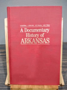 A Documentary History of Arkansas by Williams 1984 Hardback History of Arkansas - Imagen 1 de 6