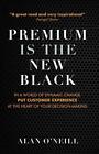 Premium Is the New Black: In a World of Dynamic Change Put Custo