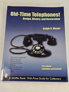 Old-Time Telephones!: Design, History, and Restoration by Meyer, Ralph O. 2nd Ed - Picture 1 of 10