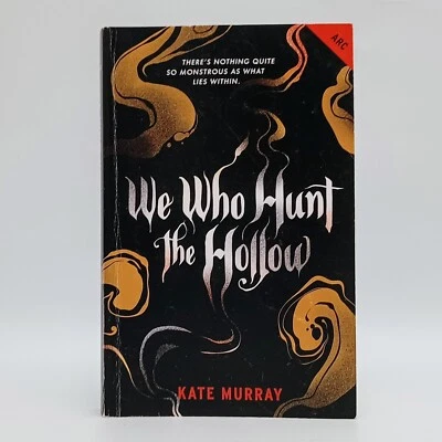 We Who Hunt the Hollow Kate Murray ARC Advance Reading Copy 2022 PB Book YA - Image 1 of 4