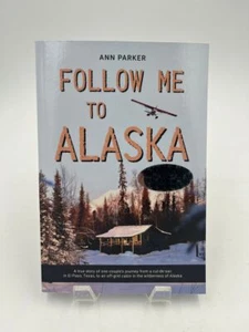 Follow Me to Alaska *SIGNED* - Picture 1 of 7