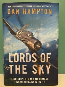 Lords of the Sky: From the Red Baron to the F-16 Dan Hampton 1st/1st HC/DJ 2014 - Picture 1 of 12