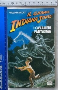WILLIAM MCCAY IL GIOVANE INDIANA JONES I CAVALIERI FANTASMA MONDADORI+SDAinclusa - Foto 1 di 2