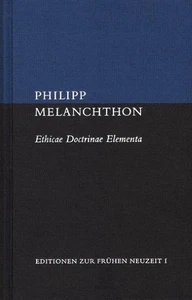 Philipp Melanchthon / Ethicae Doctrinae Elementa et Enarratio ...9783772823725 - Picture 1 of 1