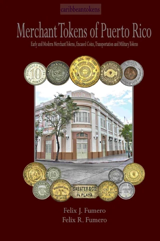 Merchant Tokens of Puerto Rico by Felix J. Fumero and Felix R. Fumero Cover