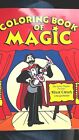 "A Fun Magic Coloring Book" Reg size bought from Historic Abbotts Magic Co. USA