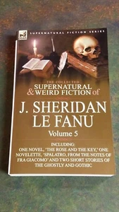 The Collected Supernatural and Weird Fiction of J. Sheridan Le Fanu : Volume 5 - Bild 1 von 2
