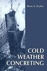 Cold Weather Concreting (New Directions in Civil Engineering) by Krylov New..