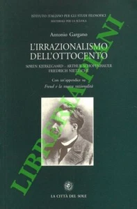 GARGANO Antonio - L'irrazionalismo dell'Ottocento. Soren Kierkegaard - Arthur S - Bild 1 von 1