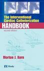 Interventional Cardiac Catheterization Handbook by Kern, Morton L.