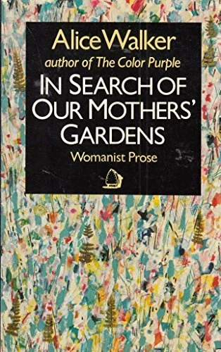 In Search of Our Mothers' Gardens : Womanist Prose by alice-walker Paperback The - Image 1 of 2